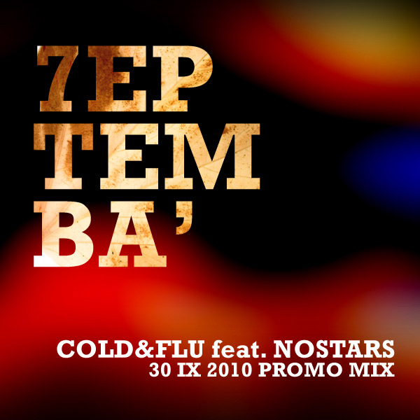 Cold&Flu feat. nOSTARS: 7eptemba' Promo Mix.