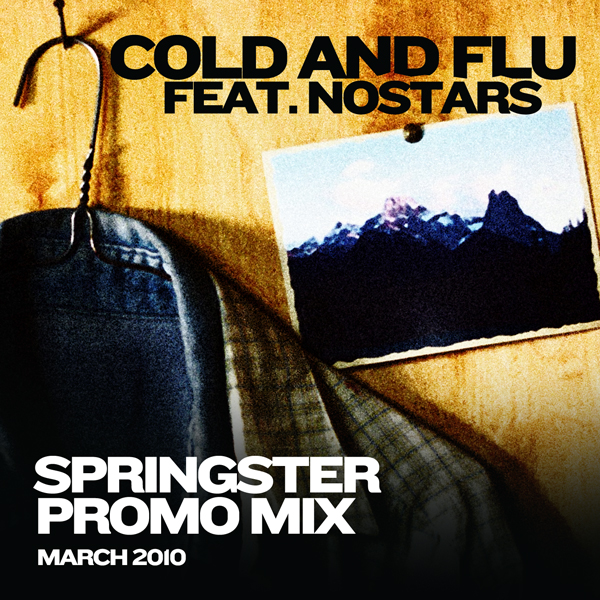 Cold&Flu feat. nOSTARS: Springster Promo Mix.